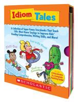 Idiom Tales: A Collection of Super-Funny Storybooks That Teach 100+ Must-Know Sayings to Improve Kids' Reading Comprehension, Writing Skills, and More 0545212065 Book Cover