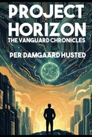 Project Horizon (The Vanguard Chronicles) B0DQVM4SQK Book Cover