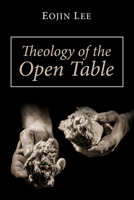 Theology of the Open Table 1532608306 Book Cover