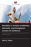 Remédier à certains problèmes éducatifs, psychologiques, sociaux et sanitaires (French Edition) 6209900003 Book Cover