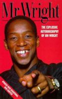 Mr. Wright: The Explosive Autobiography of Ian Wright 0002187264 Book Cover