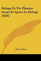 Deluge Et Vie Plantes Avant Et Apres Le Deluge (1858) 1247726029 Book Cover