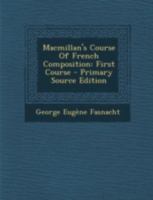 Macmillan's Course of French Composition 1143851498 Book Cover