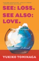 See Loss See Also Love: A Novel 1668031671 Book Cover