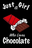 Just A Girl Who Loves Chocolate: journal for girls, funny gift for girls: Lined Notebook / Journal Gift, 100 Pages, 6x9, Soft Cover, Matte Finish, Write Journal 1661637493 Book Cover