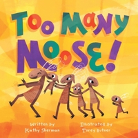 Too Many Moose 1837916829 Book Cover