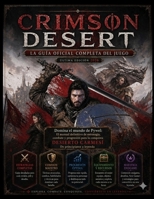 CRIMSON DESERT: LA GUÍA OFICIAL COMPLETA DEL JUEGO (Última edición 2026): CRIMSON DESERT: LA GUÍA OFICIAL COMPLETA DEL JUEGO (Última edición 2026) (Spanish Edition) B0GZ3D12L3 Book Cover