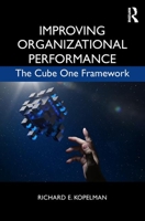 Improving Organizational Performance: The Cube One Framework 1138951757 Book Cover