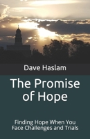 The Promise of Hope: Finding Hope When You Face Challenges and Trials B08XRXQ85L Book Cover