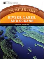 Rivers, Lakes, and Oceans (The Restless Earth) 0791097978 Book Cover