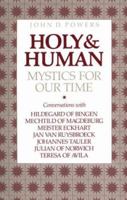 Holy & Human: Mystics for Our Time 0896223981 Book Cover