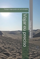 Viajar eu preciso: Porque viajar pode ser uma terapia (Portuguese Edition) B0FDGKJWPS Book Cover