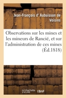 Observations sur les mines et les mineurs de Rancié, et sur l'administration de ces mines 2329276915 Book Cover