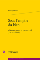 Sous l'empire du bien: Bonnes gens et pacte social (XIIIe-XVe siècle) (French Edition) 2812435364 Book Cover