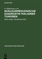 Nuklearmedizinische Diagnostik maligner Tumoren 3112614712 Book Cover
