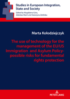 The Use of Technology for the Regulation of the European Union Immigration and Asylum Policy 3631808194 Book Cover