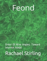 Feond: Order Of Nine Angles - Toward Internal Adept 1687255628 Book Cover
