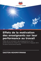 Effets de la motivation des enseignants sur leur performance au travail (French Edition) 6208144965 Book Cover