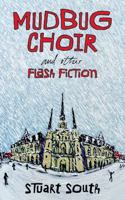 Mudbug Choir and Other Flash Fiction B0G4TFGD87 Book Cover