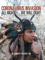 Coronavirus Invasion All Right ... We Will Fight : Immunity Boosters, Self-Protection Measures, Mood Elevators 1663202796 Book Cover