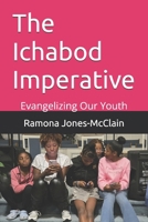 The Ichabod Imperative: Evangelizing Our Youth B0DX3JXWPY Book Cover