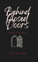 Behind Closed Doors: The Truth Of The Unseen B0GY9Y39C4 Book Cover