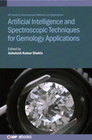 Artificial Intelligence and Spectroscopic Techniques for Gemology Applications 075033925X Book Cover