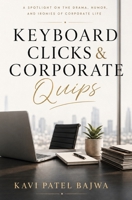 Keyboard Clicks & Corporate Quips B0FSSXWZQ6 Book Cover