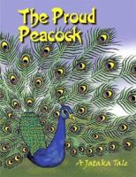 The Proud Peacock (Jataka Tales) 0898003695 Book Cover