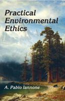 Practical Environmental Ethics 1412863082 Book Cover