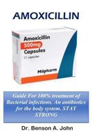 Amoxicillin: Guide for 100% Treatment of Bacterial Infections 1729021565 Book Cover