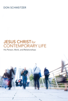 Jesus Christ for Contemporary Life 1556351070 Book Cover