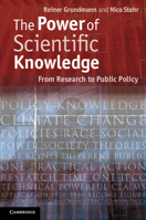 The Power of Scientific Knowledge: From Research to Public Policy 1107606721 Book Cover