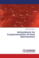 Antioxidants for Cryopreservation of Goat Spermatozoa 3659362034 Book Cover