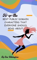 50 of the Best Public Domain Characters that everyone should read about B0CTJR9XDY Book Cover