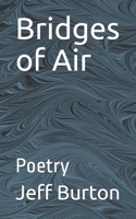 Bridges of Air: Poetry 1672030005 Book Cover