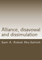 Alliance, Disavowal and Dissimulation: Interpretation of the Koranic Verses 3:28-29 Through the Centuries 1543100384 Book Cover