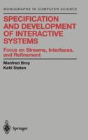 Specification and Development of Interactive Systems: Focus on Streams, Interfaces, and Refinement 0387950737 Book Cover