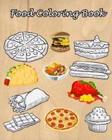 Food Coloring Book: Easy Coloring Pages for Little Hands with Thick Lines, Fun Early Learning! (Super Cute Food & Dessert) 1720624453 Book Cover