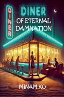 Diner of Eternal Damnation B0F2QQBWNY Book Cover