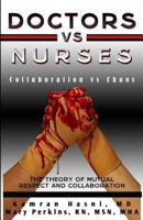 Doctors vs. Nurses: Collaboration vs. Chaos 1494318105 Book Cover