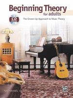 Beginning Theory for Adults: The Grown-Up Approach to Music Theory, Book & CD 1929395620 Book Cover