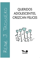 Queridos adolescentes, crezcan felices / Dear Teenagers, Grow Up Happy (Imagenes / Images) B08F6R3R9P Book Cover