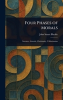 Four Phases of Morals 102351124X Book Cover