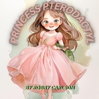 Princess Pterodactyl 1739014103 Book Cover