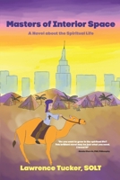 Masters of Interior Space: A Novel about the Spiritual Life B0BT2DZFPP Book Cover