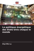 La politique énergétique des États-Unis choque le monde (French Edition) 6203815128 Book Cover