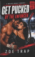 Get Pucked by the Enforcer (Get Pucked: A Dark & Dirty Hockey Romance Series) B0GJZTDBR1 Book Cover