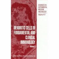 Dendritic Cells in Fundamental and Clinical Immunology: Volume 3 (Advances in Experimental Medicine and Biology) B005VUUAUO Book Cover