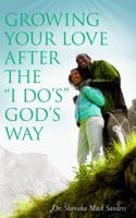 Growing Your Love After the I Do's God's Way 0998910201 Book Cover